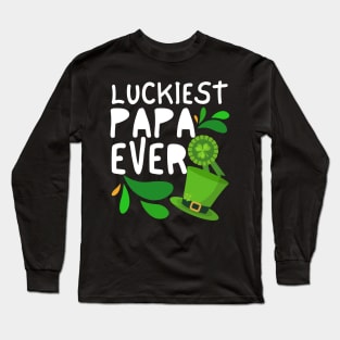 Luckiest Papa Ever, Luckiest Papa, One Lucky Papa, Papa St Patrick's Day Long Sleeve T-Shirt